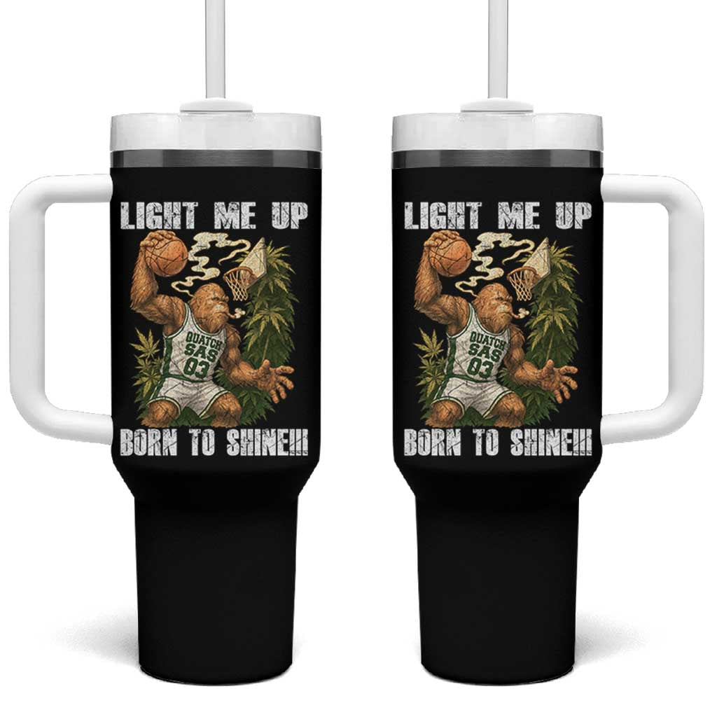 Funny Bigfoot Basketball Tumbler With Handle Light Me Up Born To Shine - Wonder Print Shop