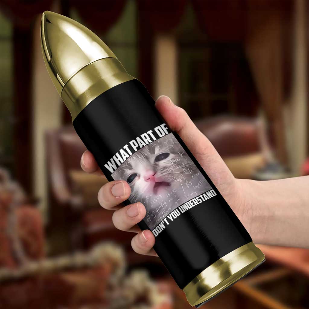 Funny Math Cat Lover Bullet Tumbler What Part Of Do Not You Understand - Wonder Print Shop