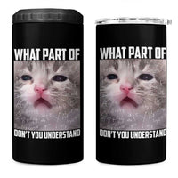 Funny Math Cat Lover 4 in 1 Can Cooler Tumbler What Part Of Do Not You Understand - Wonder Print Shop