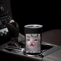 Funny Math Cat Lover Tumbler Cup What Part Of Do Not You Understand - Wonder Print Shop