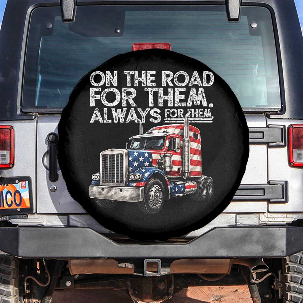 Truck Driver American Flag Spare Tire Cover On The Road For Them Always For Them Trucker Life - Wonder Print Shop
