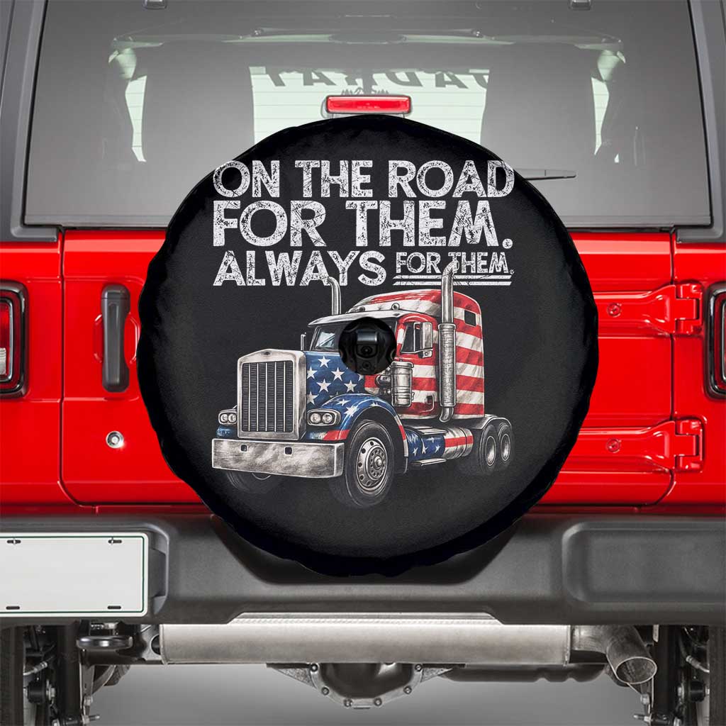 Truck Driver American Flag Spare Tire Cover On The Road For Them Always For Them Trucker Life - Wonder Print Shop