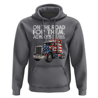 Truck Driver American Flag Hoodie On The Road For Them Always For Them Trucker Life - Wonder Print Shop
