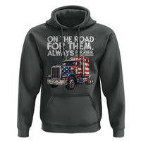 Truck Driver American Flag Hoodie On The Road For Them Always For Them Trucker Life - Wonder Print Shop