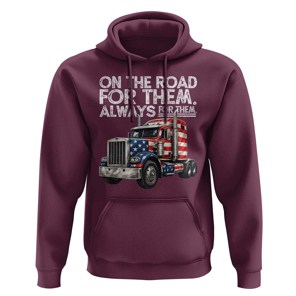 Truck Driver American Flag Hoodie On The Road For Them Always For Them Trucker Life - Wonder Print Shop