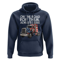 Truck Driver American Flag Hoodie On The Road For Them Always For Them Trucker Life - Wonder Print Shop