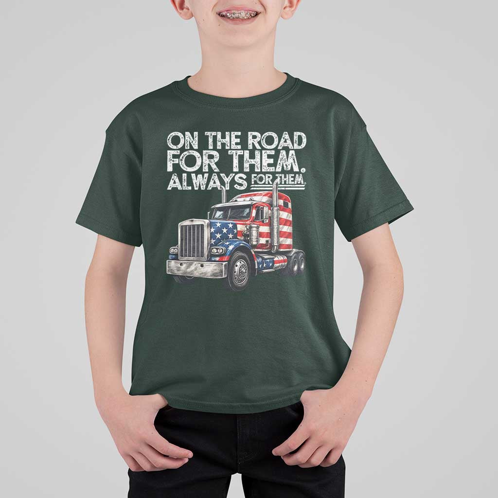 Truck Driver American Flag T Shirt For Kid On The Road For Them Always For Them Trucker Life - Wonder Print Shop