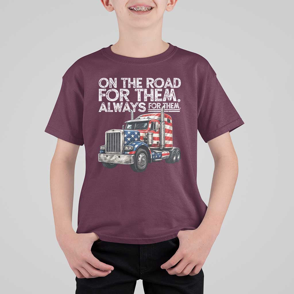 Truck Driver American Flag T Shirt For Kid On The Road For Them Always For Them Trucker Life - Wonder Print Shop
