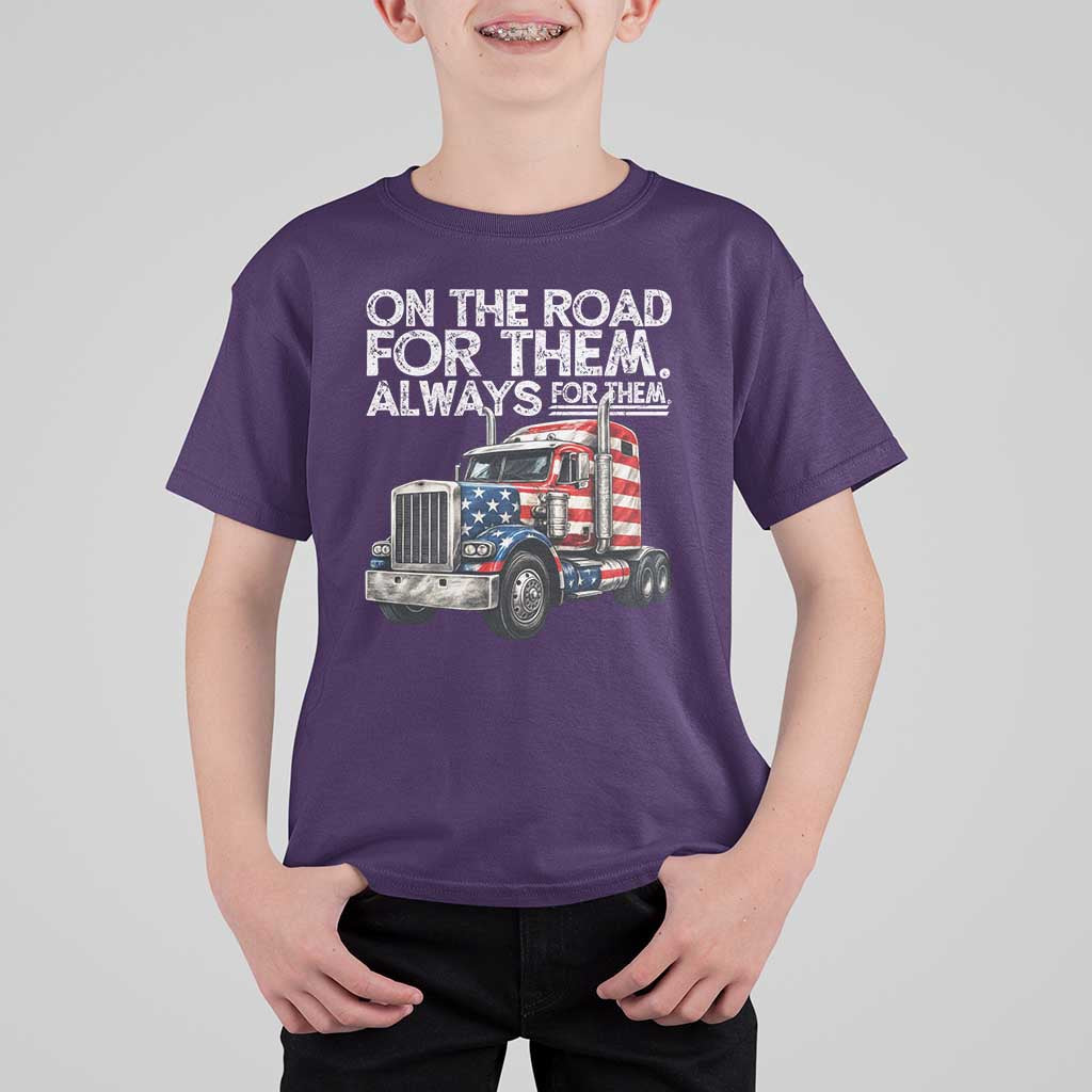 Truck Driver American Flag T Shirt For Kid On The Road For Them Always For Them Trucker Life - Wonder Print Shop