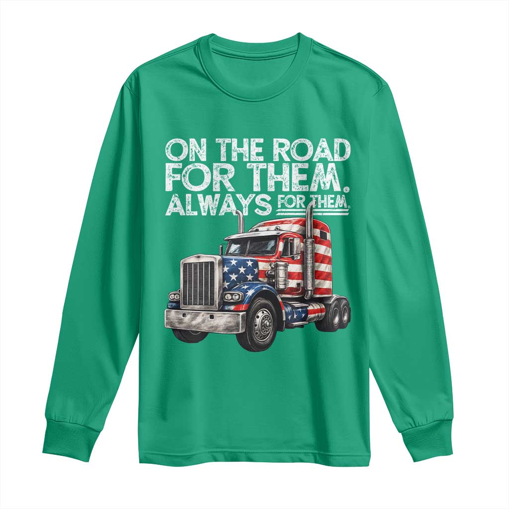 Truck Driver American Flag Long Sleeve Shirt On The Road For Them Always For Them Trucker Life - Wonder Print Shop