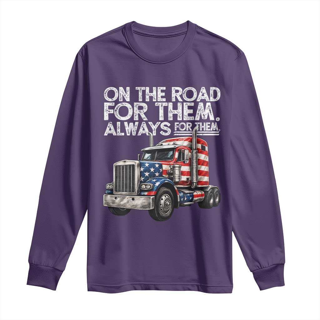 Truck Driver American Flag Long Sleeve Shirt On The Road For Them Always For Them Trucker Life - Wonder Print Shop