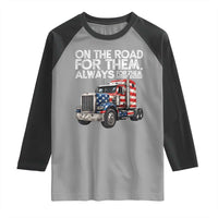Truck Driver American Flag Raglan Shirt On The Road For Them Always For Them Trucker Life - Wonder Print Shop