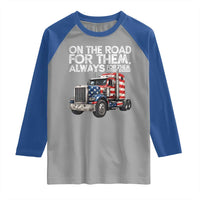 Truck Driver American Flag Raglan Shirt On The Road For Them Always For Them Trucker Life - Wonder Print Shop