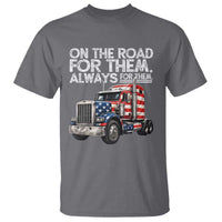 Truck Driver American Flag T Shirt On The Road For Them Always For Them Trucker Life - Wonder Print Shop