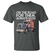Truck Driver American Flag T Shirt On The Road For Them Always For Them Trucker Life - Wonder Print Shop