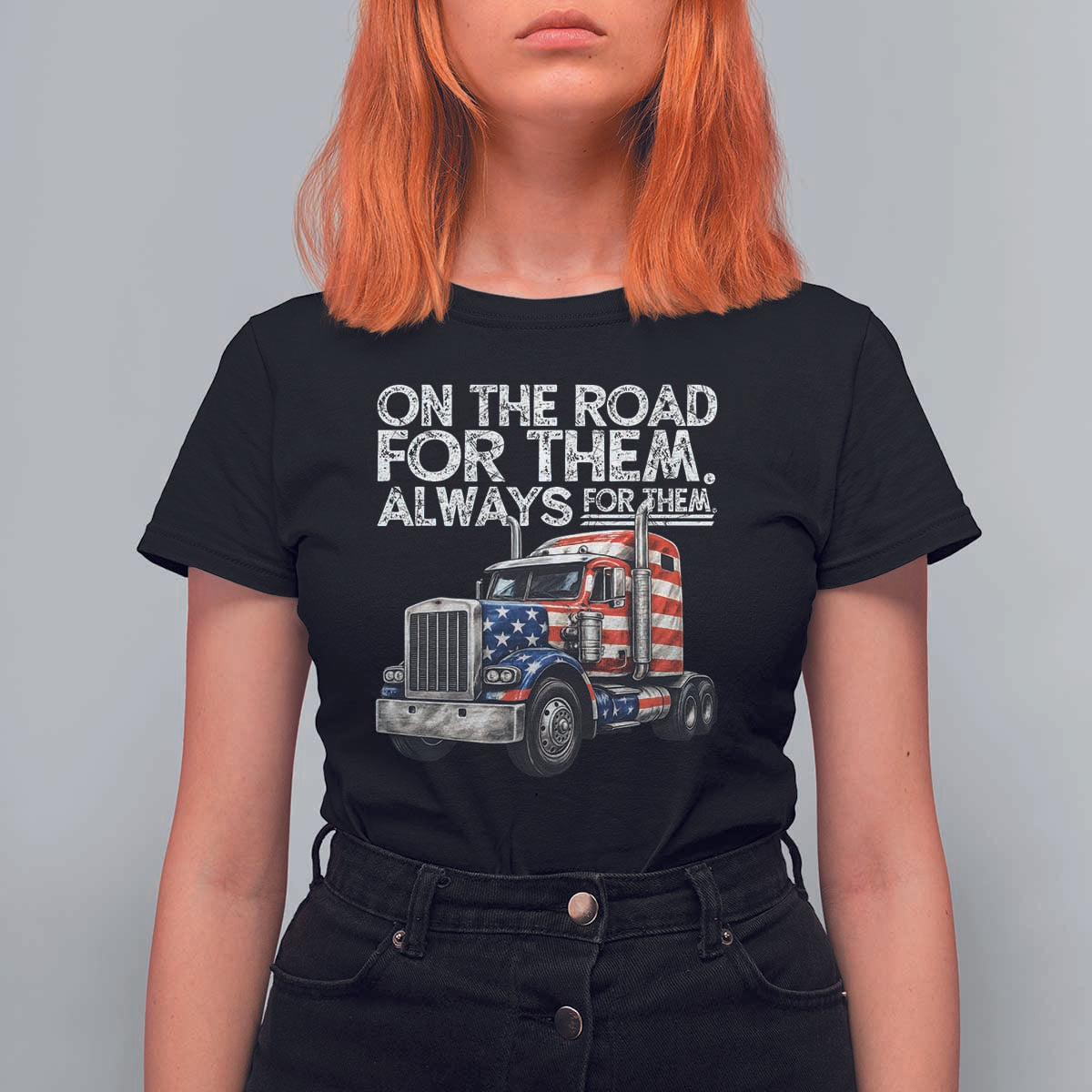 Truck Driver American Flag T Shirt For Women On The Road For Them Always For Them Trucker Life - Wonder Print Shop