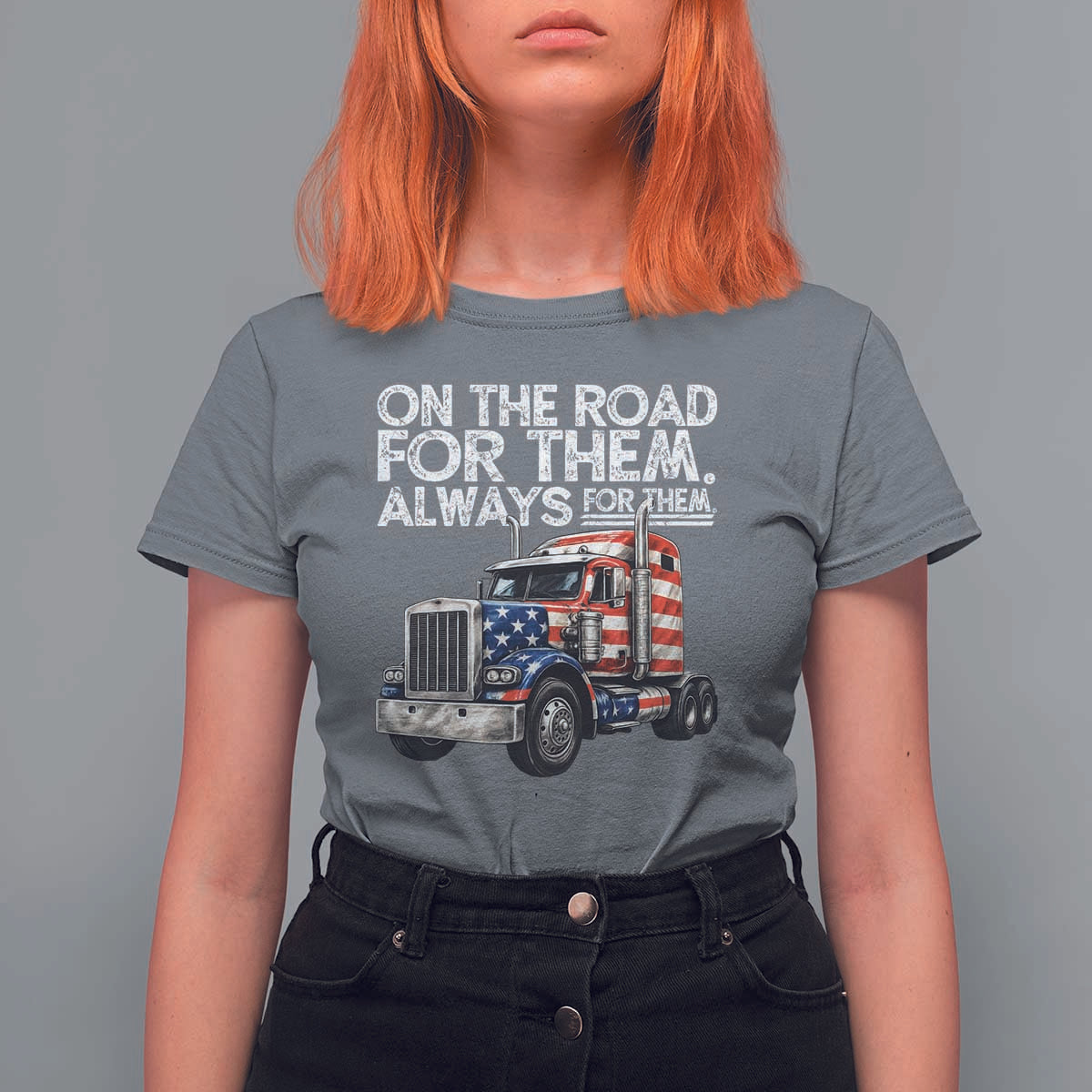 Truck Driver American Flag T Shirt For Women On The Road For Them Always For Them Trucker Life - Wonder Print Shop