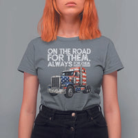 Truck Driver American Flag T Shirt For Women On The Road For Them Always For Them Trucker Life - Wonder Print Shop
