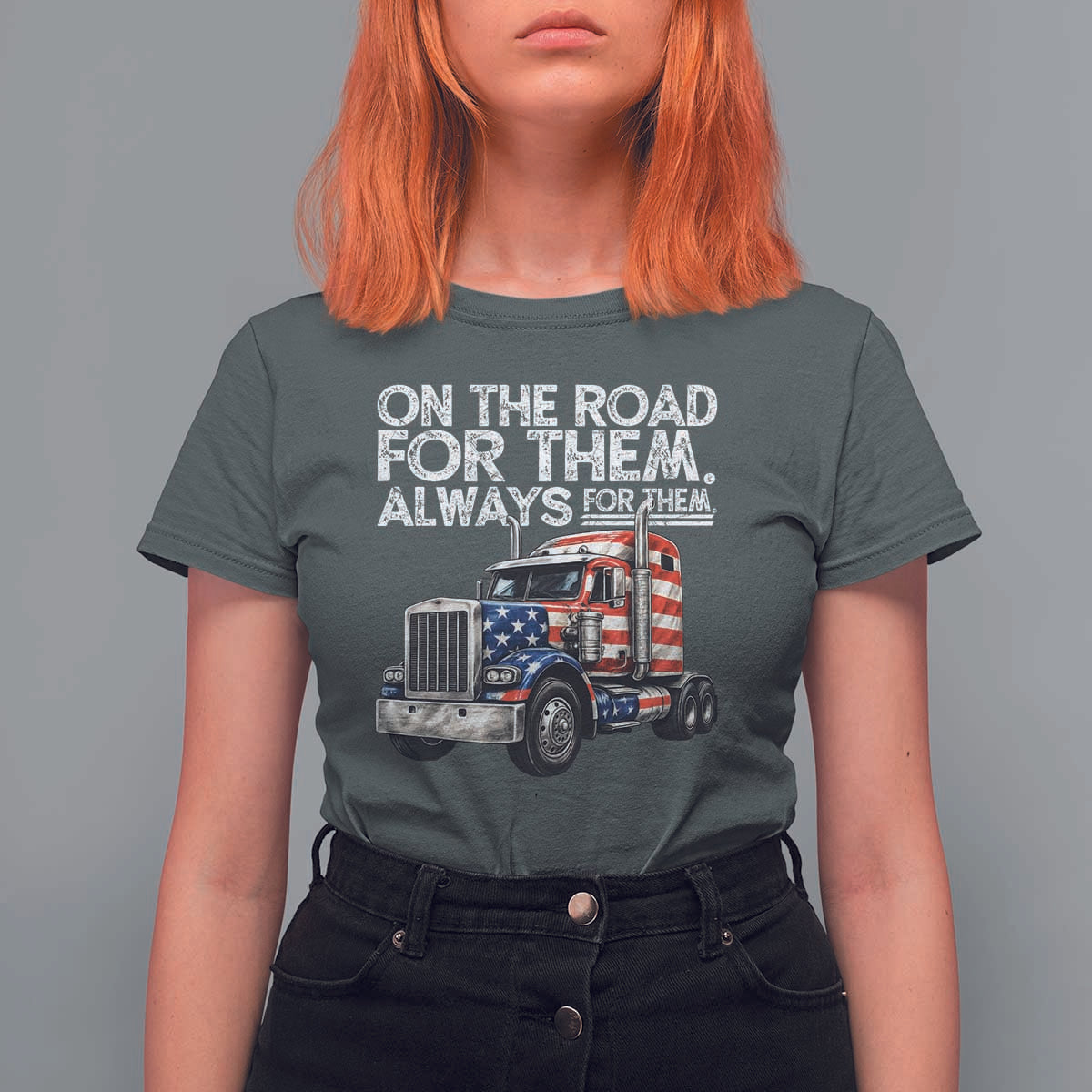 Truck Driver American Flag T Shirt For Women On The Road For Them Always For Them Trucker Life - Wonder Print Shop