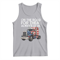 Truck Driver American Flag Tank Top On The Road For Them Always For Them Trucker Life - Wonder Print Shop