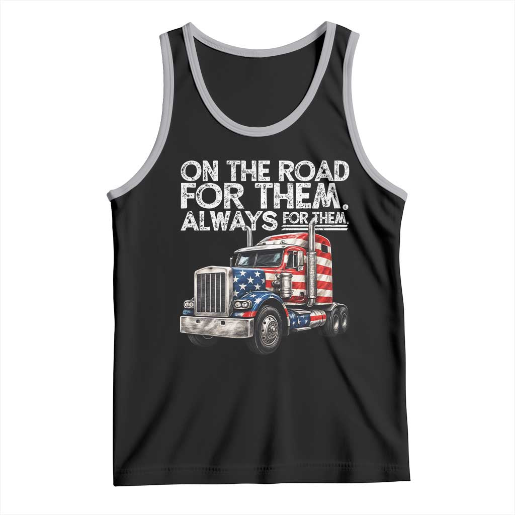 Truck Driver American Flag Tank Top On The Road For Them Always For Them Trucker Life - Wonder Print Shop