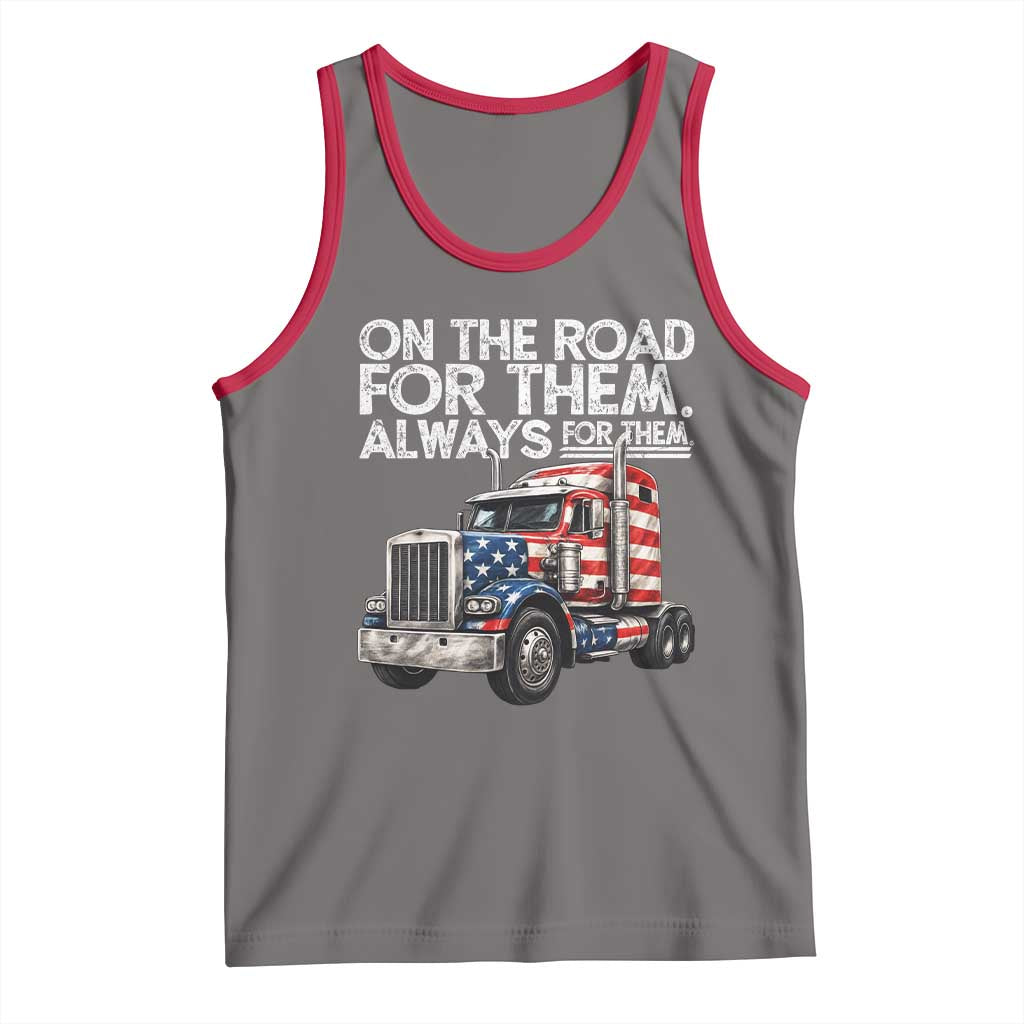 Truck Driver American Flag Tank Top On The Road For Them Always For Them Trucker Life - Wonder Print Shop