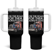 Truck Driver American Flag Tumbler With Handle On The Road For Them Always For Them Trucker Life