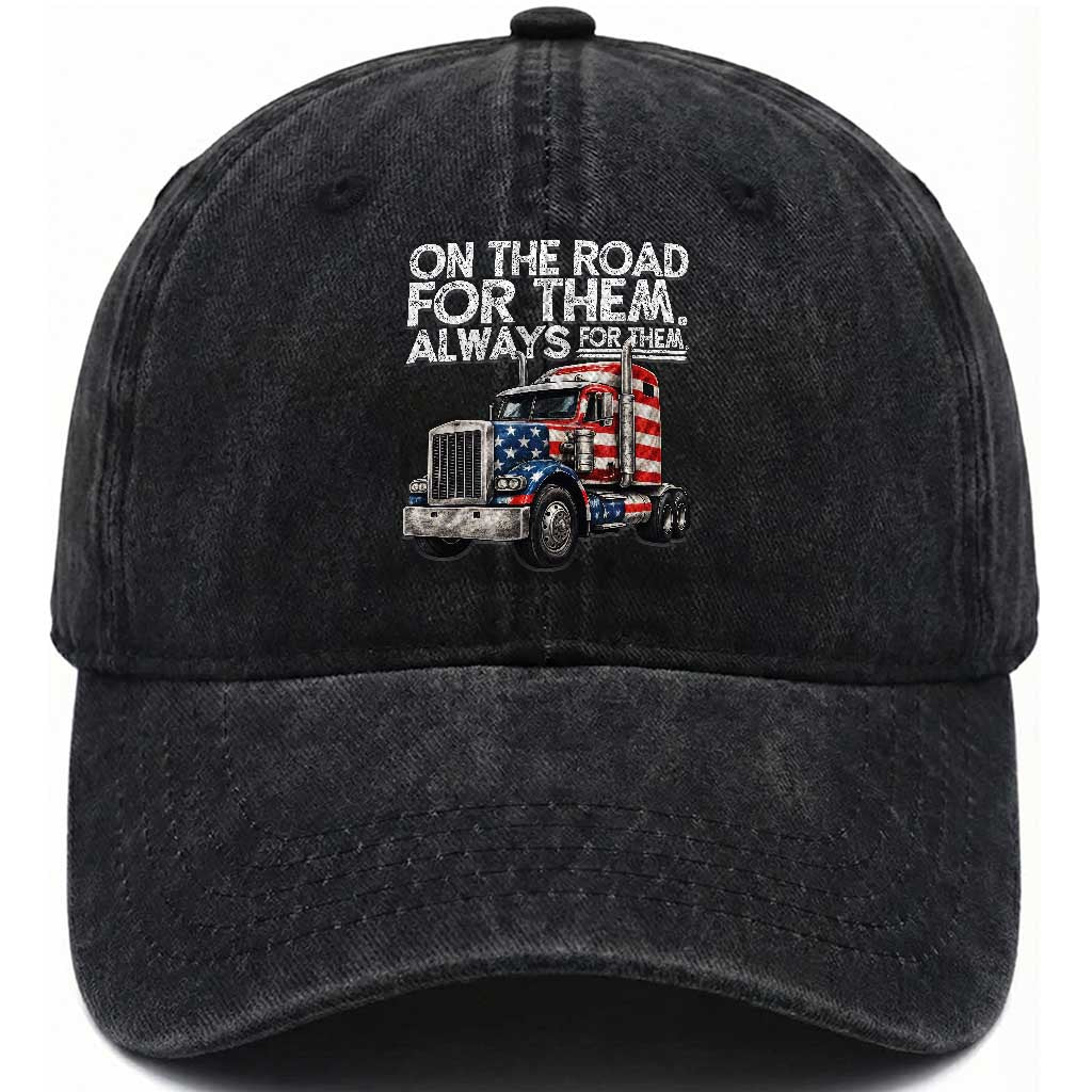 Truck Driver American Flag Washed Cotton Baseball Cap On The Road For Them Always For Them Trucker Life