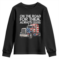 Truck Driver American Flag Youth Sweatshirt On The Road For Them Always For Them Trucker Life - Wonder Print Shop