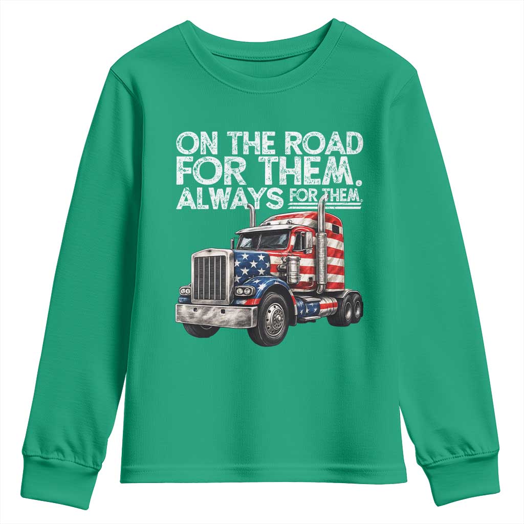 Truck Driver American Flag Youth Sweatshirt On The Road For Them Always For Them Trucker Life - Wonder Print Shop