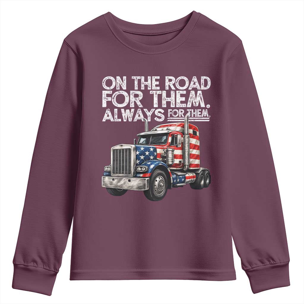 Truck Driver American Flag Youth Sweatshirt On The Road For Them Always For Them Trucker Life - Wonder Print Shop