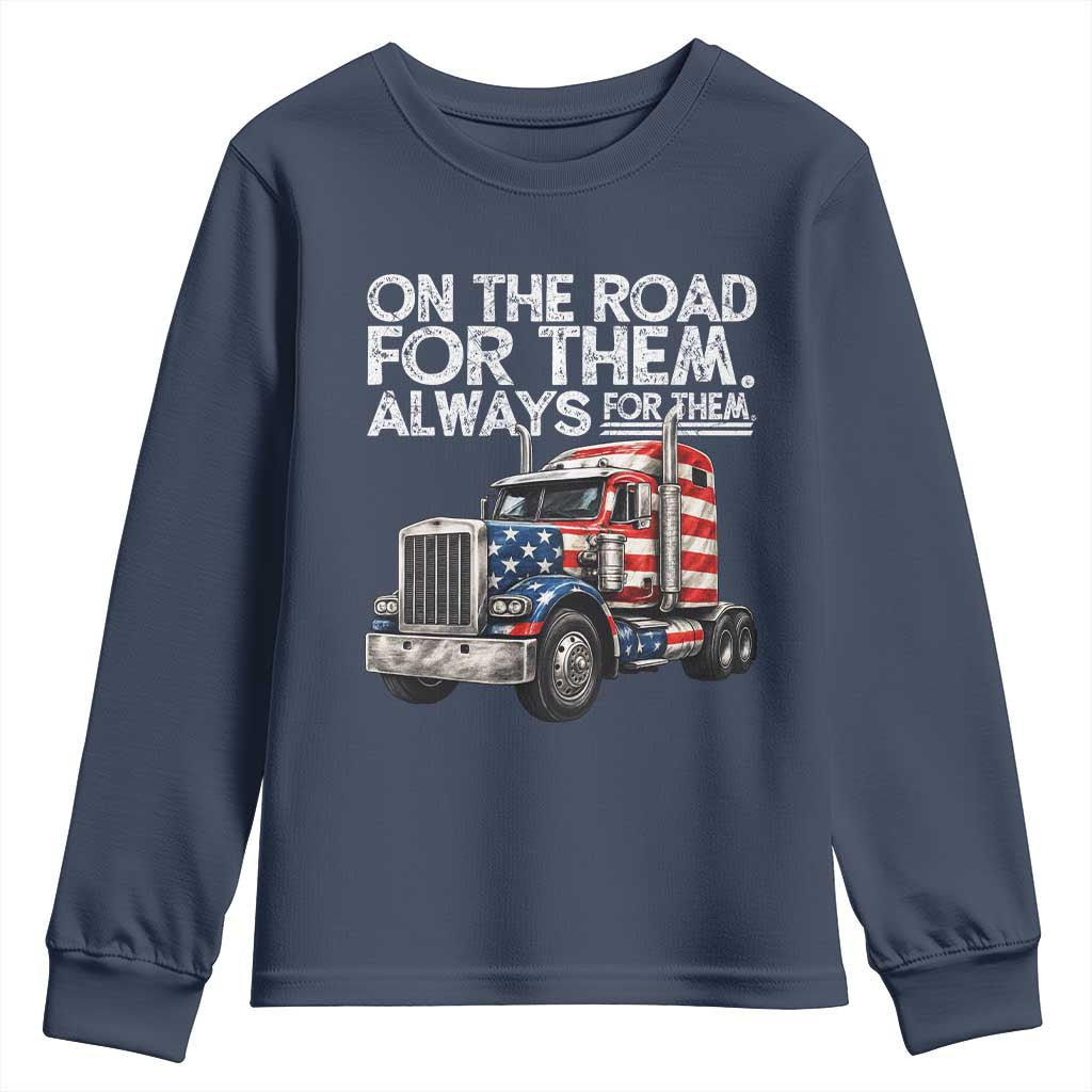 Truck Driver American Flag Youth Sweatshirt On The Road For Them Always For Them Trucker Life - Wonder Print Shop