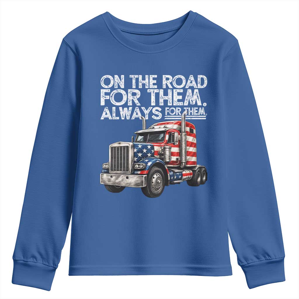 Truck Driver American Flag Youth Sweatshirt On The Road For Them Always For Them Trucker Life - Wonder Print Shop