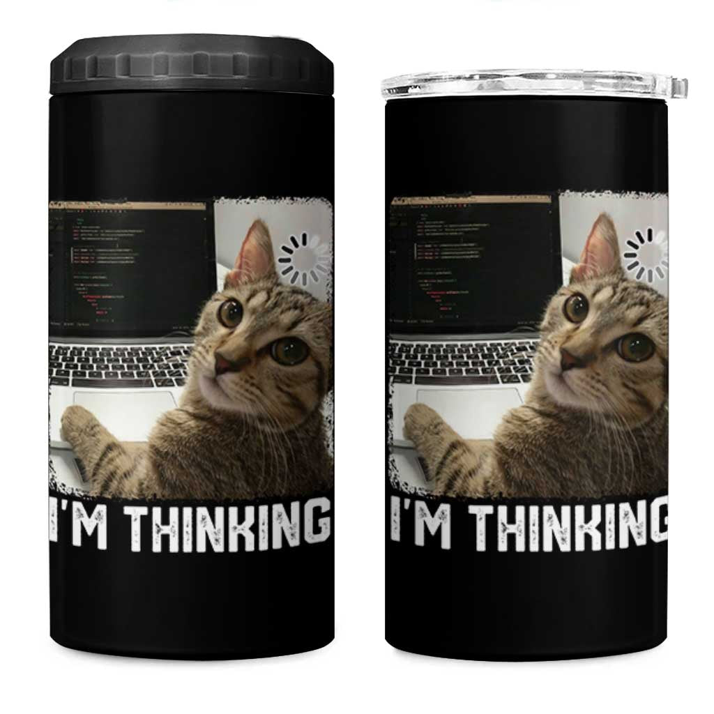 Tech Support Cat 4 in 1 Can Cooler Tumbler I'm Thinking Funny Computer Engineer Coding Kitty