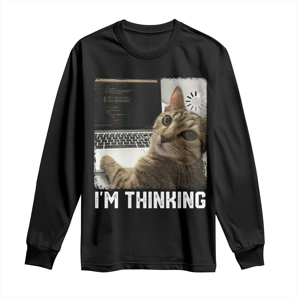 Tech Support Cat Long Sleeve Shirt I'm Thinking Funny Computer Engineer Coding Kitty - Wonder Print Shop