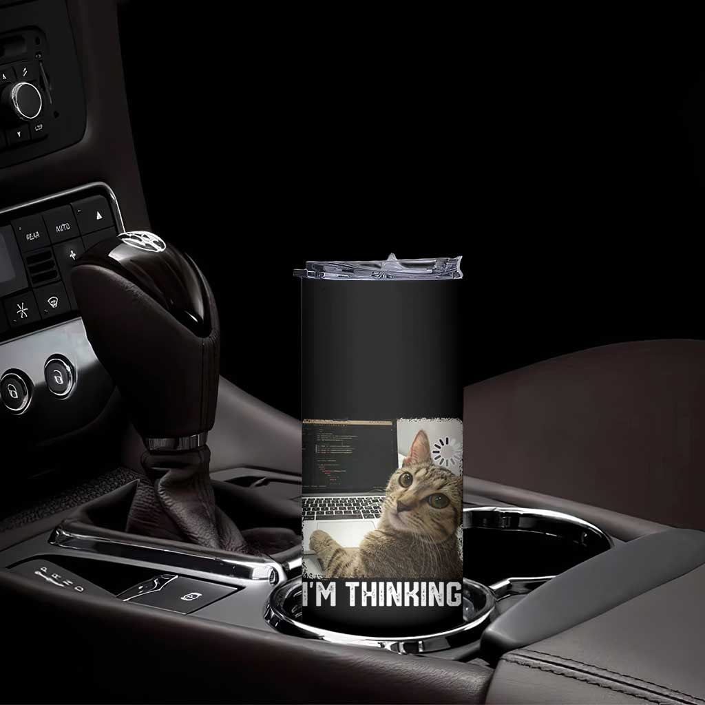 Tech Support Cat Skinny Tumbler I'm Thinking Funny Computer Engineer Coding Kitty