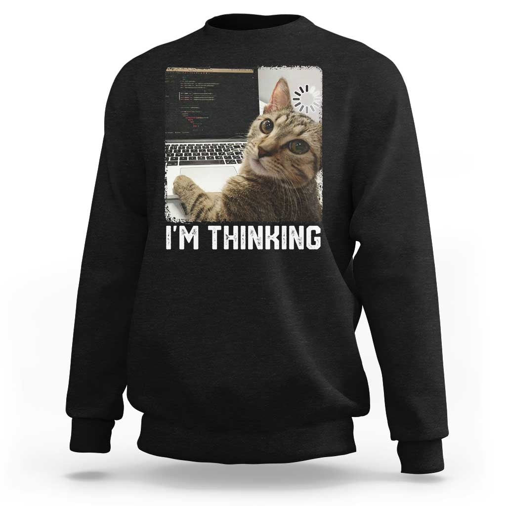 Tech Support Cat Sweatshirt I'm Thinking Funny Computer Engineer Coding Kitty - Wonder Print Shop