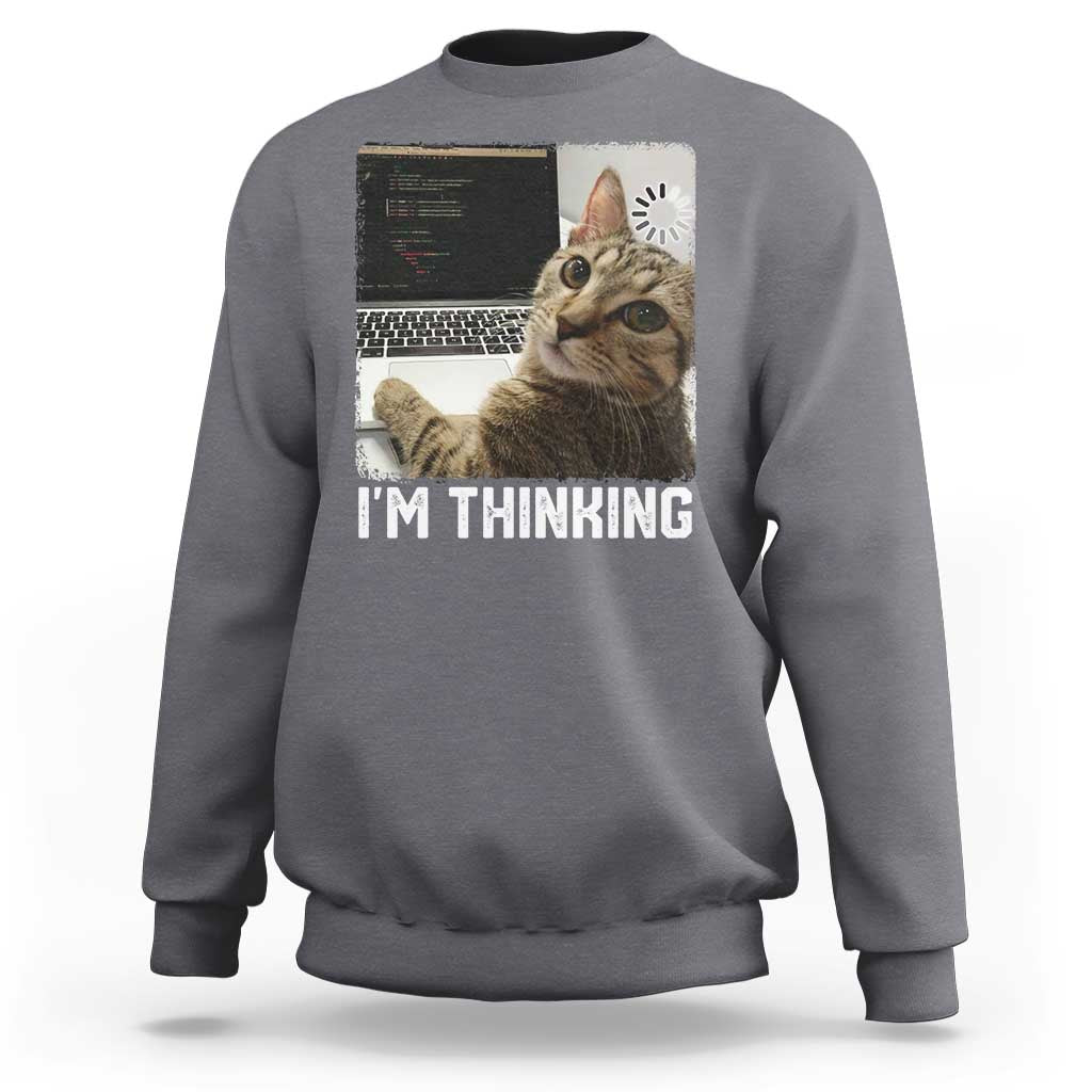 Tech Support Cat Sweatshirt I'm Thinking Funny Computer Engineer Coding Kitty - Wonder Print Shop