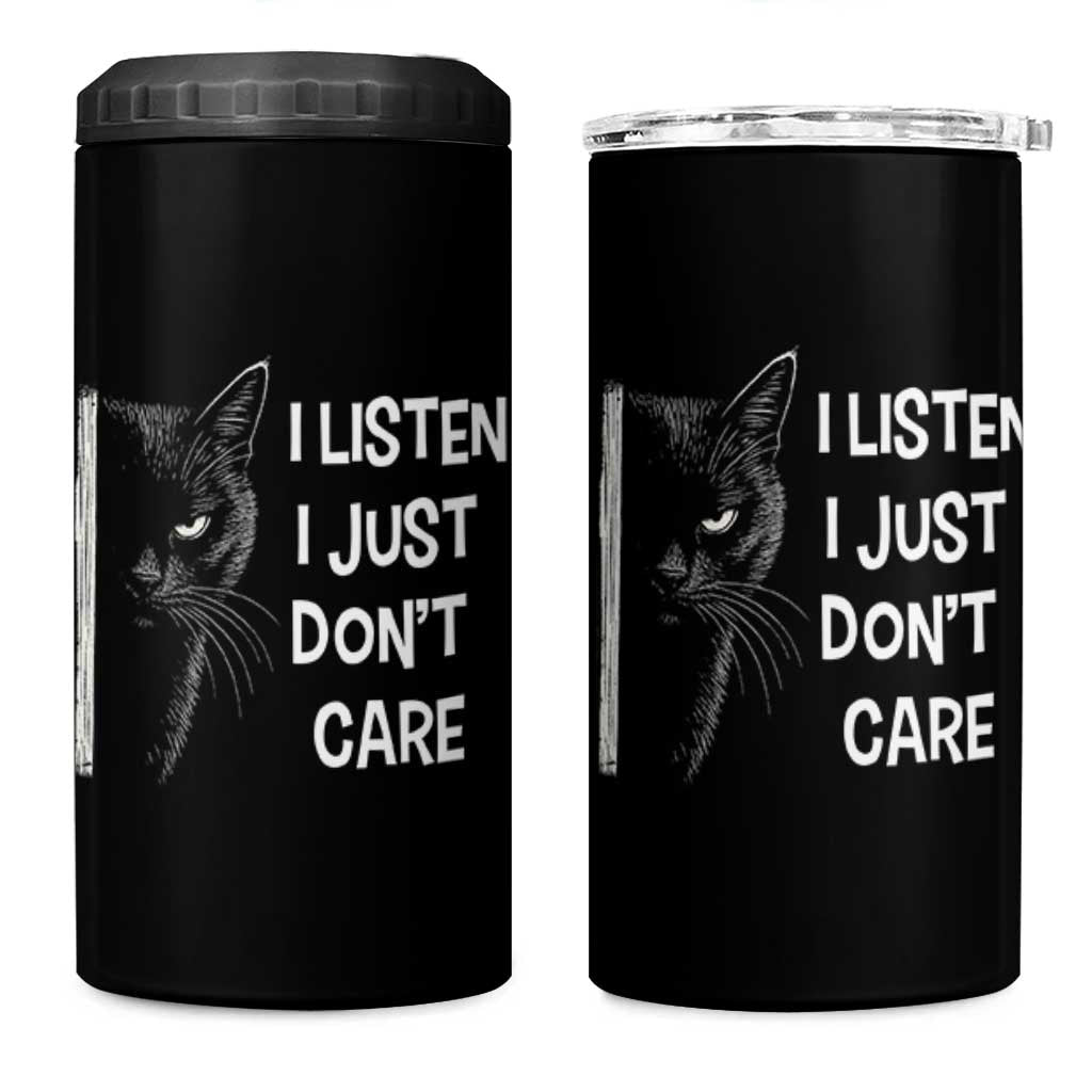 Funny Introvert Cat 4 in 1 Can Cooler Tumbler I Listen I Just Don't Care Sarcastic Kitty Lover