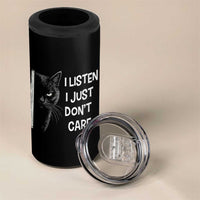 Funny Introvert Cat 4 in 1 Can Cooler Tumbler I Listen I Just Don't Care Sarcastic Kitty Lover