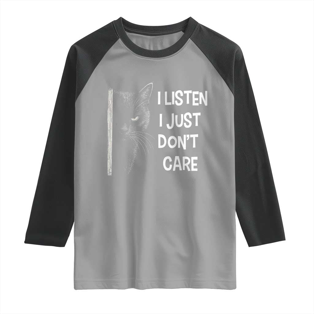 Funny Introvert Cat Raglan Shirt I Listen I Just Don't Care Sarcastic Kitty Lover - Wonder Print Shop