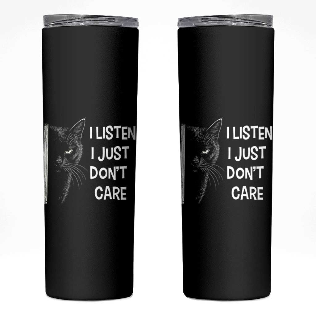 Funny Introvert Cat Skinny Tumbler I Listen I Just Don't Care Sarcastic Kitty Lover