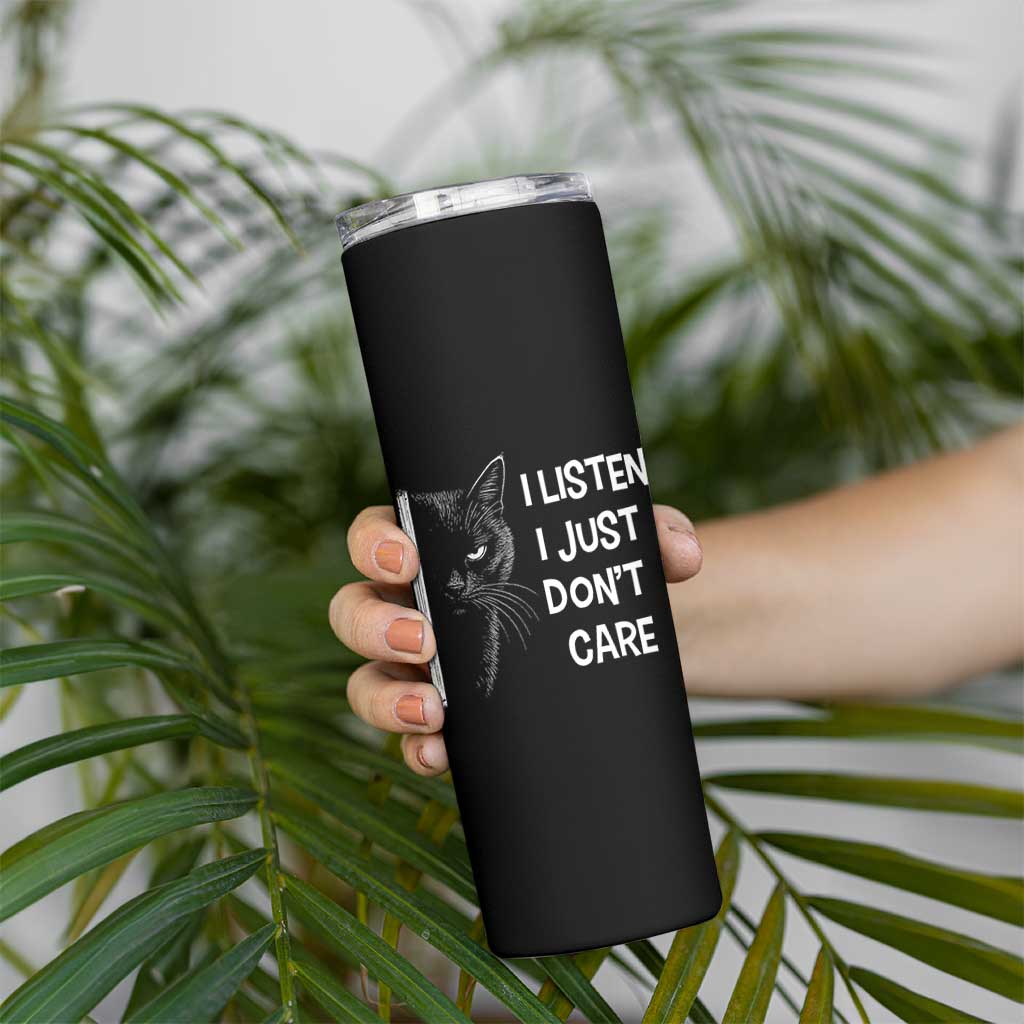 Funny Introvert Cat Skinny Tumbler I Listen I Just Don't Care Sarcastic Kitty Lover