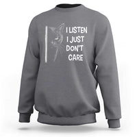 Funny Introvert Cat Sweatshirt I Listen I Just Don't Care Sarcastic Kitty Lover - Wonder Print Shop