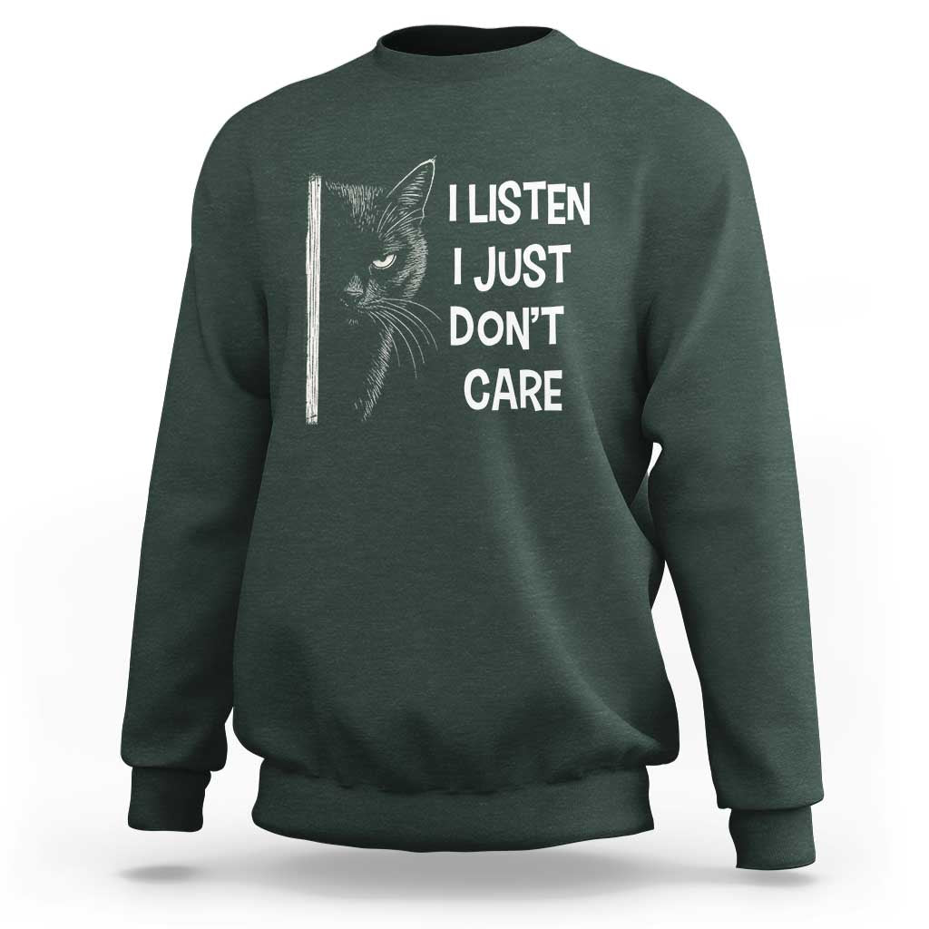 Funny Introvert Cat Sweatshirt I Listen I Just Don't Care Sarcastic Kitty Lover - Wonder Print Shop