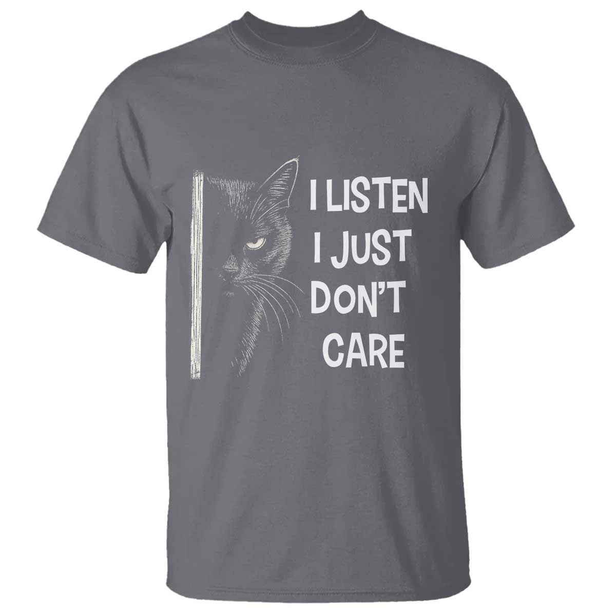 Funny Introvert Cat T Shirt I Listen I Just Don't Care Sarcastic Kitty Lover - Wonder Print Shop
