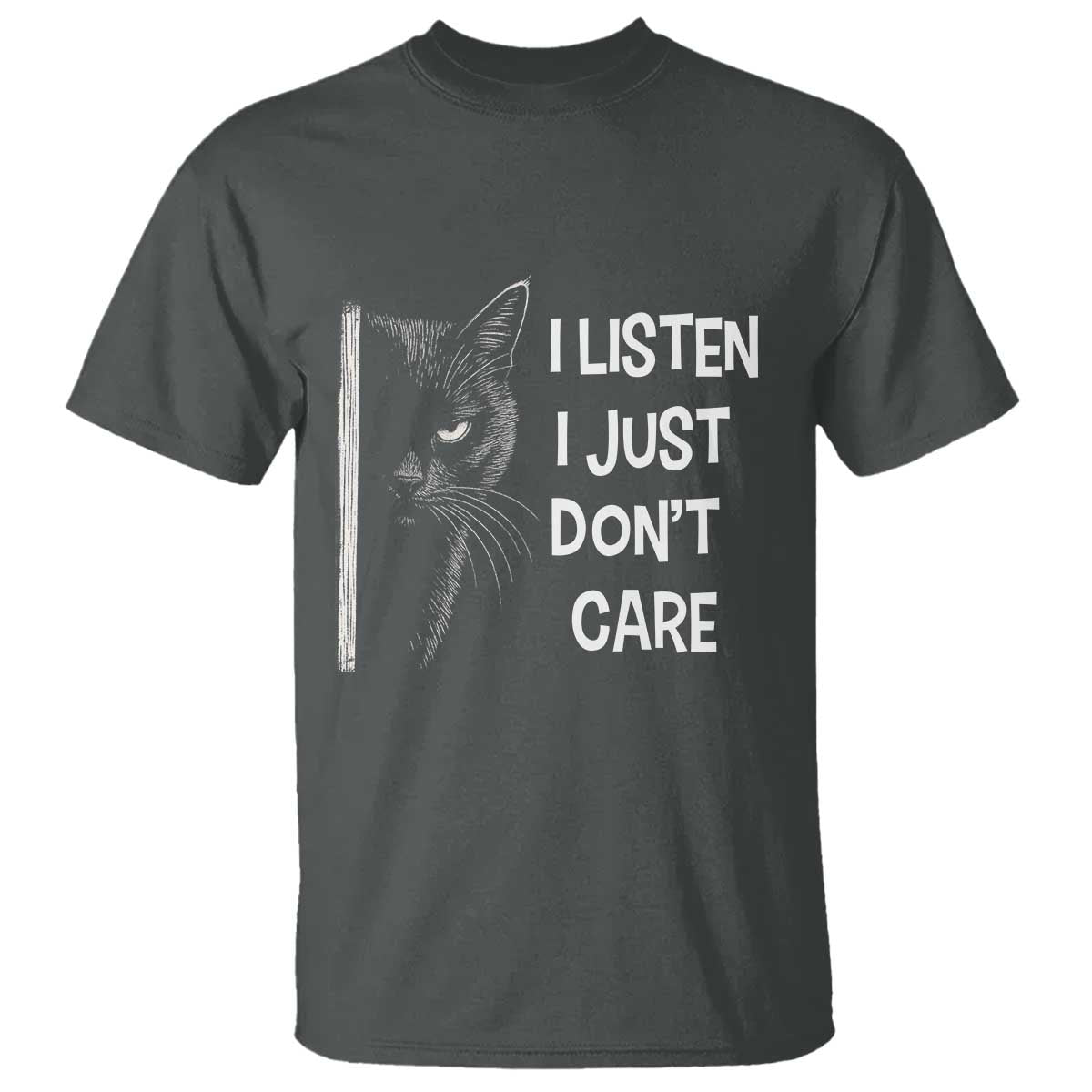 Funny Introvert Cat T Shirt I Listen I Just Don't Care Sarcastic Kitty Lover - Wonder Print Shop