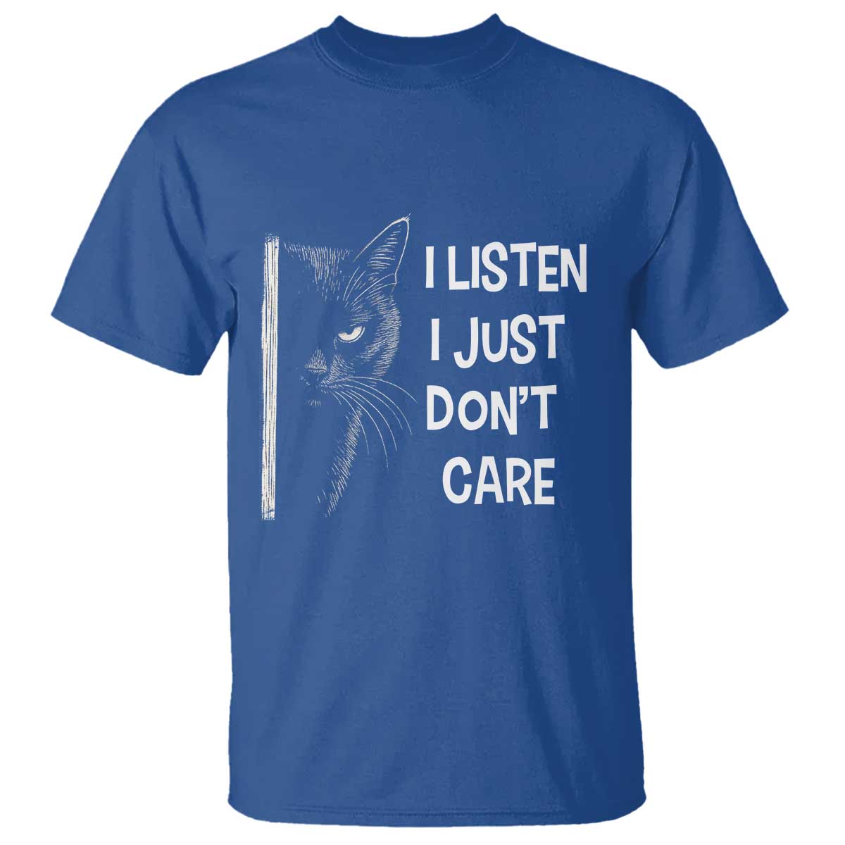 Funny Introvert Cat T Shirt I Listen I Just Don't Care Sarcastic Kitty Lover - Wonder Print Shop