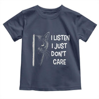 Funny Introvert Cat Toddler T Shirt I Listen I Just Don't Care Sarcastic Kitty Lover - Wonder Print Shop