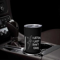 Funny Introvert Cat Tumbler Cup I Listen I Just Don't Care Sarcastic Kitty Lover